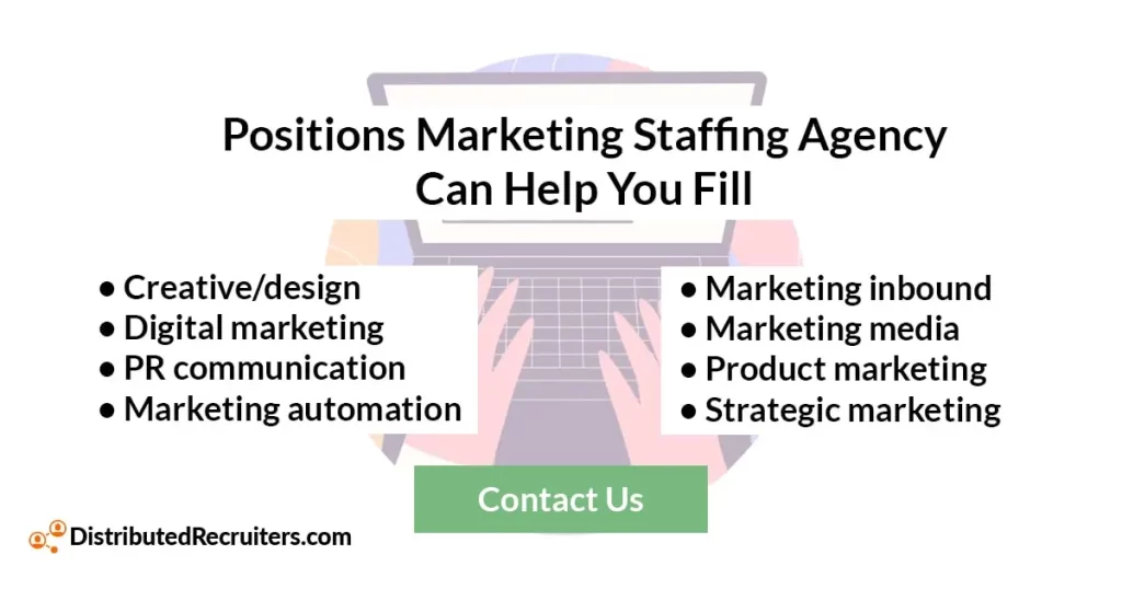 Positions Marketing Staffing Agency Can Help You Fill - DistributedRecruiters
